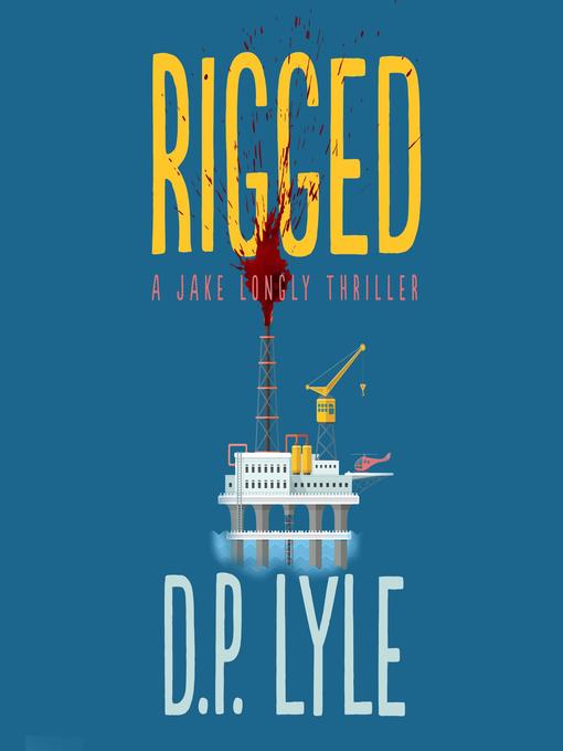 Title details for Rigged by D.P. Lyle - Available